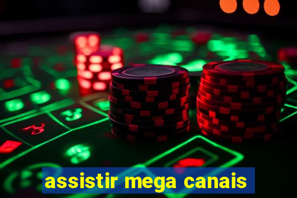 assistir mega canais